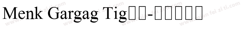 Menk Gargag Tig字体字体转换